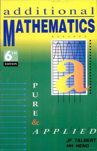 Additional Mathematics - Pure and Applied (6th Edition)