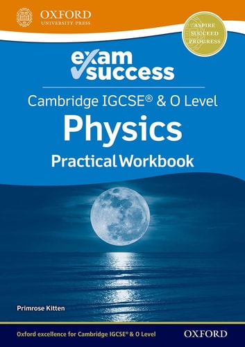 Cambridge IGCSE & O Level Physics Exam Success Practical Workbook