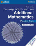 Cambridge IGCSE and O Level Additional Mathematics Practice Book (Second Edition)