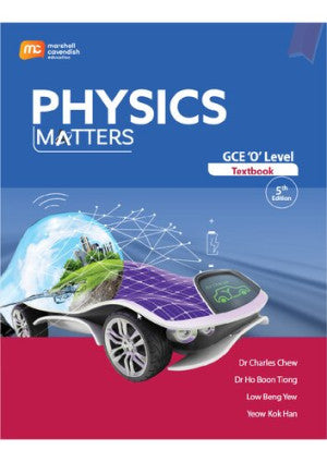 Physics Matters GCE 'O' Level Textbook (5th Edition)